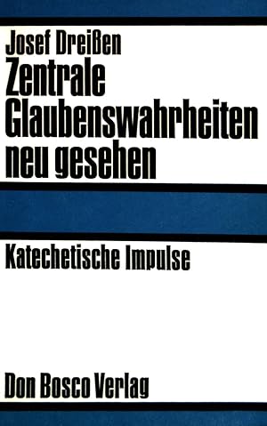 Seller image for Zentrale Glaubenswahrheiten neu gesehen : Katechetische Impulse. for sale by books4less (Versandantiquariat Petra Gros GmbH & Co. KG)