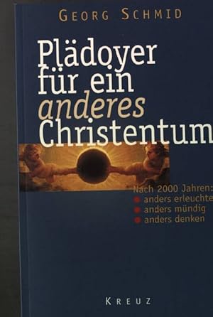 Bild des Verkufers fr Pldoyer fr ein anderes Christentum : nach 2000 Jahren: anders erleuchtet, anders mndig, anders denken. zum Verkauf von books4less (Versandantiquariat Petra Gros GmbH & Co. KG)