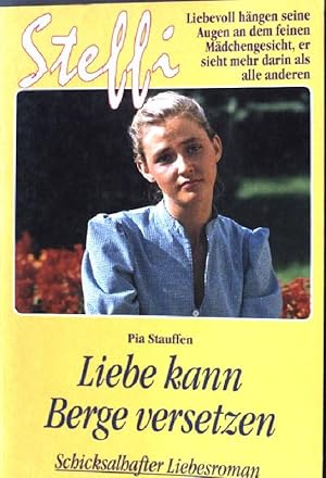 Bild des Verkufers fr Liebe kann Berge versetzen Steffi Liebesroman Band 25 zum Verkauf von books4less (Versandantiquariat Petra Gros GmbH & Co. KG)