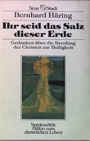 Seller image for Ihr seid das Salz dieser Erde : Gedanken ber die Berufung der Christen zur Heiligkeit. for sale by books4less (Versandantiquariat Petra Gros GmbH & Co. KG)