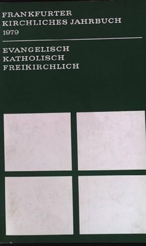 Immagine del venditore per Frankfurter kirchliches Jahrbuch 1979 - Evangelisch, katholisch, freikirchlich. venduto da books4less (Versandantiquariat Petra Gros GmbH & Co. KG)