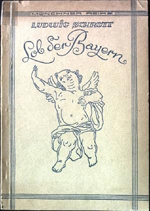 Bild des Verkufers fr Lob der Bayern. - Bilder altbayerischer Zeit und Leistung. zum Verkauf von books4less (Versandantiquariat Petra Gros GmbH & Co. KG)