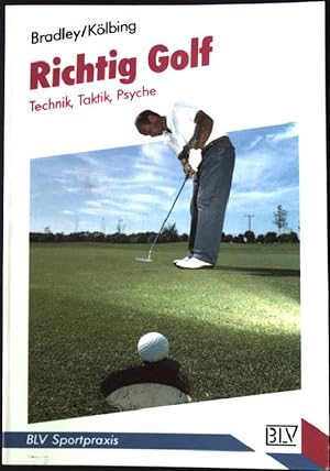 Immagine del venditore per Richtig Golf : Technik, Taktik, Psyche. BLV Sportpraxis 256; venduto da books4less (Versandantiquariat Petra Gros GmbH & Co. KG)