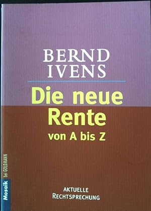 Bild des Verkufers fr Die neue Rente : von A bis Z; aktuelle Rechtsprechung. zum Verkauf von books4less (Versandantiquariat Petra Gros GmbH & Co. KG)