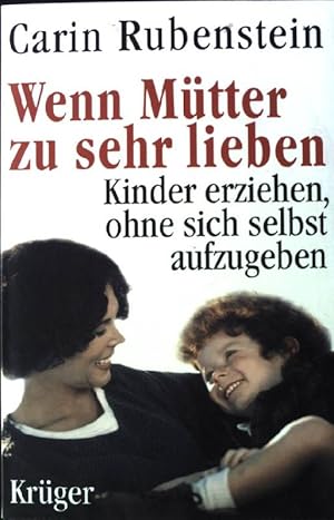 Bild des Verkufers fr Wenn Mtter zu sehr lieben. Kinder erziehen, ohne sich selbst aufzugeben zum Verkauf von books4less (Versandantiquariat Petra Gros GmbH & Co. KG)