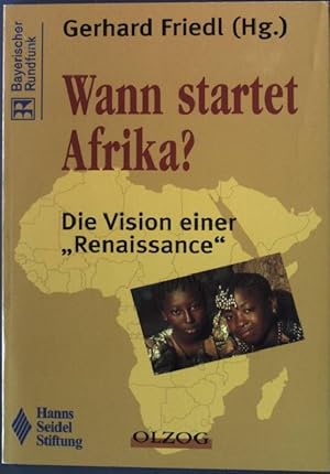 Image du vendeur pour Wann startet Afrika? : die Vision einer "Renaissance". mis en vente par books4less (Versandantiquariat Petra Gros GmbH & Co. KG)