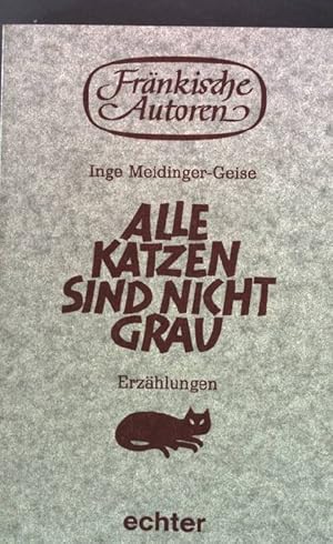 Bild des Verkufers fr Alle Katzen sind nicht grau : Erzhlungen. zum Verkauf von books4less (Versandantiquariat Petra Gros GmbH & Co. KG)