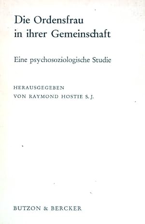 Bild des Verkufers fr Die Ordensfrau in ihrer Gemeinschaft. - Eine psychosoziologische Studie zum Verkauf von books4less (Versandantiquariat Petra Gros GmbH & Co. KG)