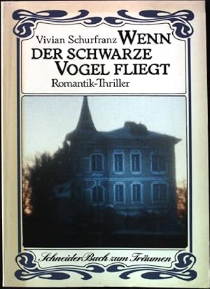 Seller image for Wenn der schwarze Vogel fliegt : Romantik-Thriller. bers. aus d. Amerikan.: Eva Korhammer for sale by books4less (Versandantiquariat Petra Gros GmbH & Co. KG)