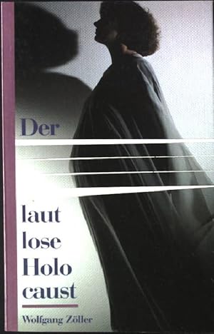 Bild des Verkufers fr Der lautlose Holocaust zum Verkauf von books4less (Versandantiquariat Petra Gros GmbH & Co. KG)