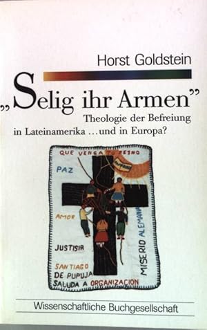 Bild des Verkufers fr Selig ihr Armen" : Theologie der Befreiung in Lateinamerika . und in Europa?. Wissenschaftliche Buchgesellschaft Forum 40 zum Verkauf von books4less (Versandantiquariat Petra Gros GmbH & Co. KG)