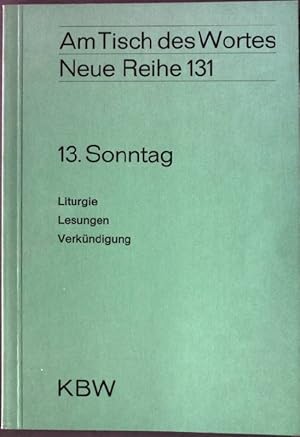 Seller image for 13. Sonntag : Liturgie, Lesungen, Verkndigung. Am Tisch des Wortes, Neue Reihe 131 for sale by books4less (Versandantiquariat Petra Gros GmbH & Co. KG)