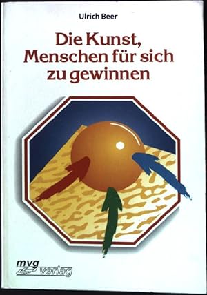 Seller image for Die Kunst, Menschen fr sich zu gewinnen. MVG Paperbacks 476 for sale by books4less (Versandantiquariat Petra Gros GmbH & Co. KG)