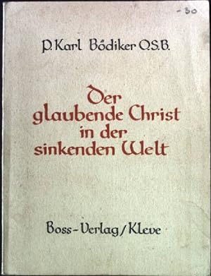Bild des Verkufers fr Der glaubende Christ in der sinkenden Welt. zum Verkauf von books4less (Versandantiquariat Petra Gros GmbH & Co. KG)