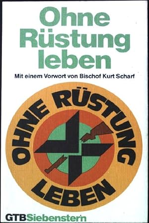 Bild des Verkufers fr Ohne Rstung leben. hrsg. von "Ohne Rstung Leben", Arbeitskreis von Pro kumene. Mit e. Vorw. von Kurt Scharf. Karikaturen von Jals u. Wolter, Gtersloher Taschenbcher GTB Nr. 1049; zum Verkauf von books4less (Versandantiquariat Petra Gros GmbH & Co. KG)