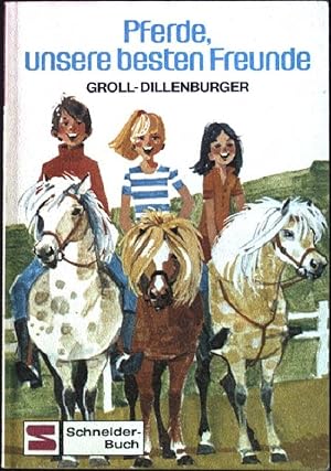 Bild des Verkufers fr Pferde, unsere besten Freunde. Inge von Groll-Dillenburger, Schneider-Taschenbuch Band 69, zum Verkauf von books4less (Versandantiquariat Petra Gros GmbH & Co. KG)