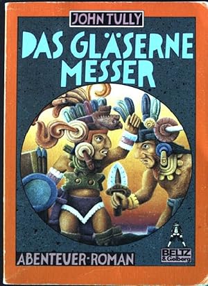 Seller image for Das glserne Messer : Abenteuer-Roman. Aus dem Engl. von Irmela Brender, Gulliver Taschenbuch 22, for sale by books4less (Versandantiquariat Petra Gros GmbH & Co. KG)