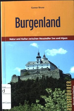 Burgenland : Natur und Kultur zwischen Neusiedler See und Alpen. Hrsg. von Bernd Schwenkros und D...