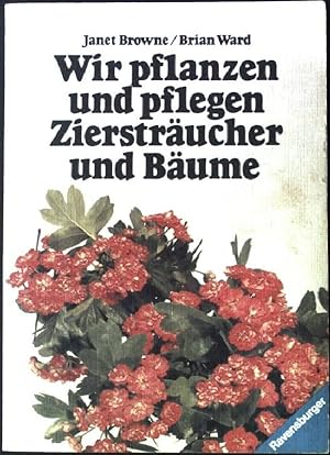 Imagen del vendedor de Wir pflanzen und pflegen Zierstrucher und Bume. Ravensburger Taschenbuch Nr. 109, a la venta por books4less (Versandantiquariat Petra Gros GmbH & Co. KG)