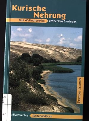 Seller image for Kurische Nehrung : ein illustriertes Reisehandbuch ; das Weltkulturerbe entdecken und erlebe. for sale by books4less (Versandantiquariat Petra Gros GmbH & Co. KG)