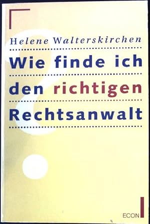 Bild des Verkufers fr Wie finde ich den richtigen Rechtsanwalt. Econ ; 21268 : ECON-Praxis zum Verkauf von books4less (Versandantiquariat Petra Gros GmbH & Co. KG)