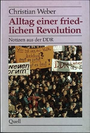 Bild des Verkufers fr Alltag einer friedlichen Revolution : Notizen aus der DDR. zum Verkauf von books4less (Versandantiquariat Petra Gros GmbH & Co. KG)