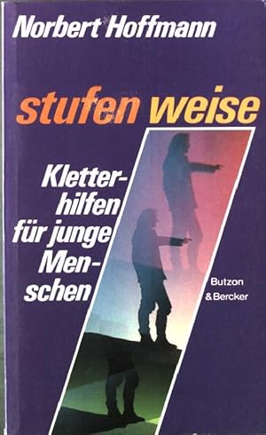 Bild des Verkufers fr Stufenweise : Kletterhilfen fr junge Menschen. zum Verkauf von books4less (Versandantiquariat Petra Gros GmbH & Co. KG)