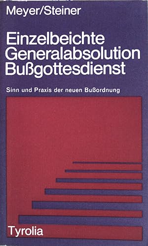 Seller image for Einzelbeichte - Generalabsolution - Bussgottesdienst. Sinn und Praxis der neuen Bussordnung. for sale by books4less (Versandantiquariat Petra Gros GmbH & Co. KG)