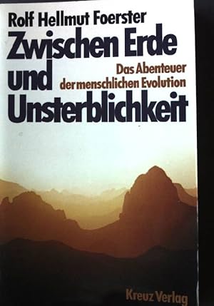 Bild des Verkufers fr Zwischen Erde und Unsterblichkeit. Das Abenteuer der menschlichen Evolution zum Verkauf von books4less (Versandantiquariat Petra Gros GmbH & Co. KG)