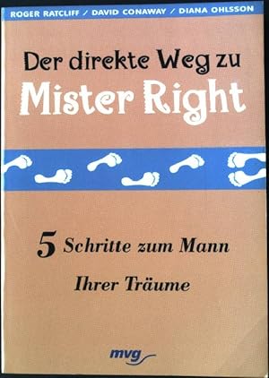 Bild des Verkufers fr Der direkte Weg zu Mister Right : 5 Schritte zum Mann Ihrer Trume. MVG Paperbacks 08643 zum Verkauf von books4less (Versandantiquariat Petra Gros GmbH & Co. KG)