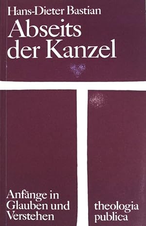 Seller image for Abseits der Kanzel. - Anfnge in Glauben und Verstehen. Theologia publica 9 for sale by books4less (Versandantiquariat Petra Gros GmbH & Co. KG)