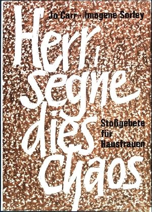 Bild des Verkufers fr Herr, segne dies Chaos - Stossgebete fr Hausfrauen zum Verkauf von books4less (Versandantiquariat Petra Gros GmbH & Co. KG)