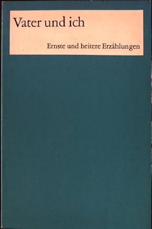 Seller image for Vater und ich. - Ernste und heitere Erzhlungen. Gtersloher Taschenausgaben 57 for sale by books4less (Versandantiquariat Petra Gros GmbH & Co. KG)