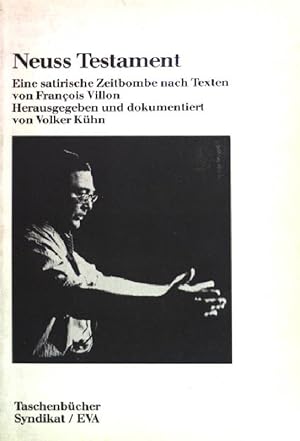 Seller image for Neuss' Testament : e. satir. Zeitbombe nach Texten von Francois Villon. EVA Taschenbcher, (Bd.55) for sale by books4less (Versandantiquariat Petra Gros GmbH & Co. KG)