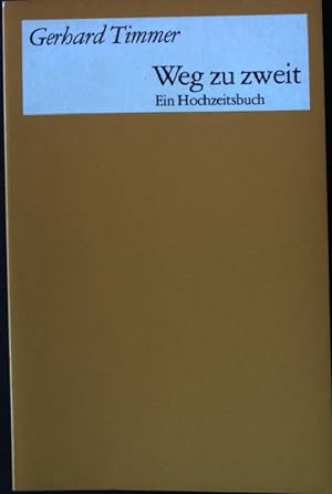 Imagen del vendedor de Weg zu zweit : Ein Hochzeitsbuch. Gtersloher Taschenausgaben 58 a la venta por books4less (Versandantiquariat Petra Gros GmbH & Co. KG)