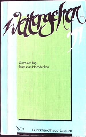 Seller image for Weitergehen 91. Getroster Tag. Texte zum Nachdenken for sale by books4less (Versandantiquariat Petra Gros GmbH & Co. KG)