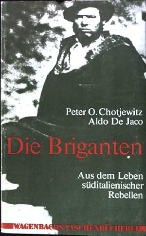 Seller image for Die Briganten : aus dem Leben sditalienischer Rebellen. Wagenbachs Taschenbcherei 19 for sale by books4less (Versandantiquariat Petra Gros GmbH & Co. KG)