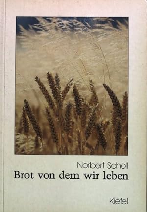Bild des Verkufers fr Brot, von dem wir leben. Kiefel Taschenbuch Nr. 76 zum Verkauf von books4less (Versandantiquariat Petra Gros GmbH & Co. KG)