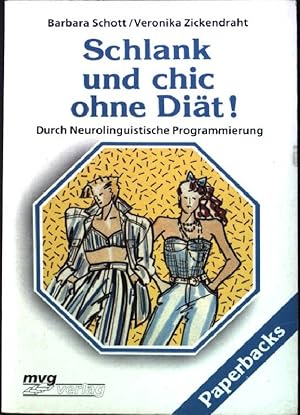 Bild des Verkufers fr Schlank und chic ohne Dit! : Durch neurolinguistische Programmierung. MVG Paperbacks 435 zum Verkauf von books4less (Versandantiquariat Petra Gros GmbH & Co. KG)