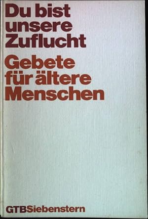 Seller image for Du bist unsere Zuflucht : Gebete fr ltere Menschen. Gtersloher Taschenbcher GTB Nr. 352; for sale by books4less (Versandantiquariat Petra Gros GmbH & Co. KG)