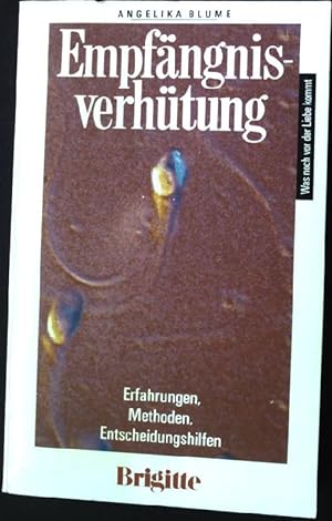Seller image for Empfngnisverhtung: Was noch vor der Liebe Kommt : Erfahrungen, Methoden, Entscheidungshilfen. for sale by books4less (Versandantiquariat Petra Gros GmbH & Co. KG)