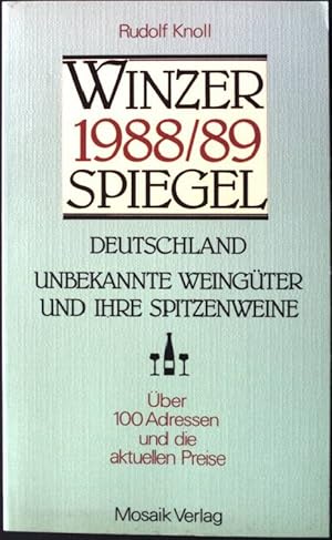 Imagen del vendedor de Winzer 1988/89 Spiegel. - Deutschland, unbekannte Weingter und ihre Spitzenweine. a la venta por books4less (Versandantiquariat Petra Gros GmbH & Co. KG)