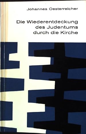 Bild des Verkufers fr Die Wiederentdeckung des Judentums durch die Kirche : Eine neue Zusammenschau der Konzilserklrung ber d. Juden. Theologie und Leben 7, zum Verkauf von books4less (Versandantiquariat Petra Gros GmbH & Co. KG)