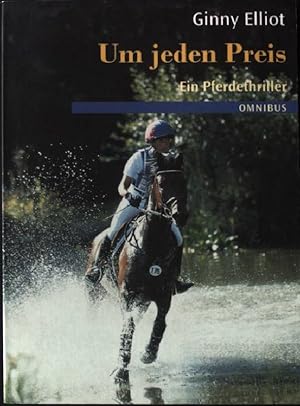 Seller image for Um jeden Preis : ein Pferdethriller. Omnibus Taschenbuch Band 20497, for sale by books4less (Versandantiquariat Petra Gros GmbH & Co. KG)