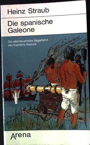 Seller image for Die spanische Galeone : Die abenteuerliche Segelfahrt des Kapitns Walcott. Arena Taschenbuch Nr. 1164, for sale by books4less (Versandantiquariat Petra Gros GmbH & Co. KG)