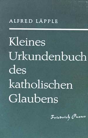 Bild des Verkufers fr Kleines Urkundenbuch des katholischen Glaubens. zum Verkauf von books4less (Versandantiquariat Petra Gros GmbH & Co. KG)