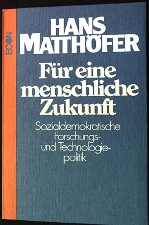 Seller image for Fr eine menschliche Zukunft : sozialdemokratische Forschungs- und Technologiepolitik. for sale by books4less (Versandantiquariat Petra Gros GmbH & Co. KG)