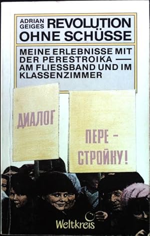 Bild des Verkufers fr Revolution ohne Schsse : meine Erlebnisse mit der Perestroika - am Fliessband und im Klassenzimmer. zum Verkauf von books4less (Versandantiquariat Petra Gros GmbH & Co. KG)