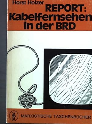 Imagen del vendedor de Report: Kabelfernsehen in der BRD. Marxistische Taschenbcher 103 a la venta por books4less (Versandantiquariat Petra Gros GmbH & Co. KG)