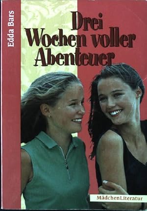 Seller image for Drei Wochen voller Abenteuer. Mdchen-Literatur 1 for sale by books4less (Versandantiquariat Petra Gros GmbH & Co. KG)